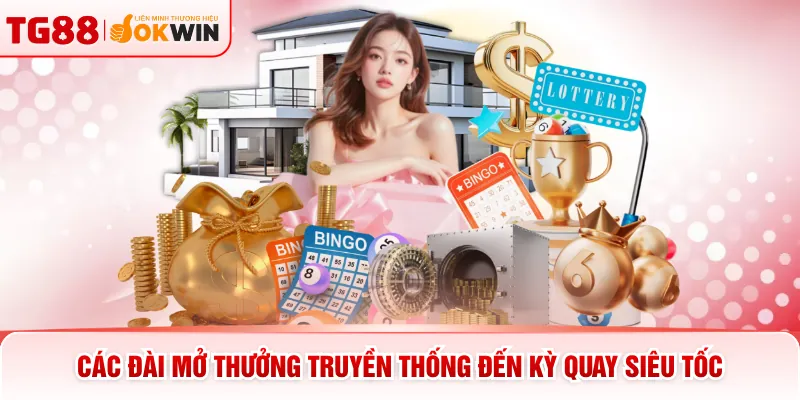 Các đài mở thưởng truyền thống đến kỳ quay siêu tốc