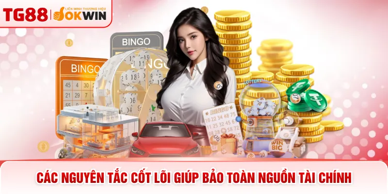 Các nguyên tắc cốt lõi giúp bảo toàn nguồn tài chính